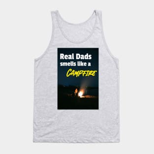 Real Dads smell like a campfire Tank Top